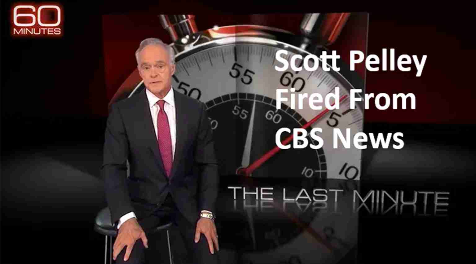 News broadcast graphic announcing Scott Pelley was fired from CBS News, with a large stopwatch and 'The Last Minute' caption in the background.